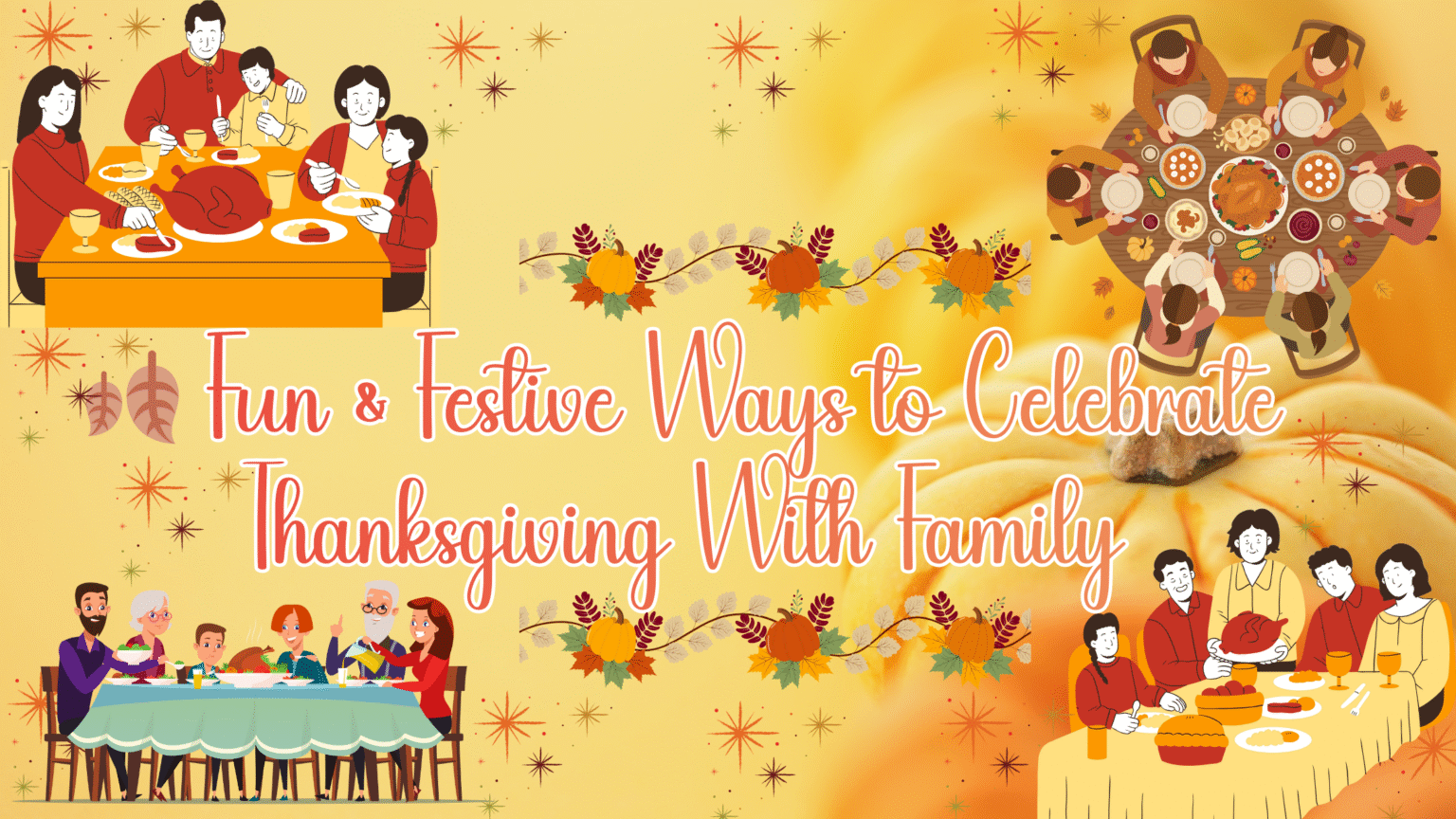 🍂 Fun & Festive Ways to Celebrate Thanksgiving With Family
