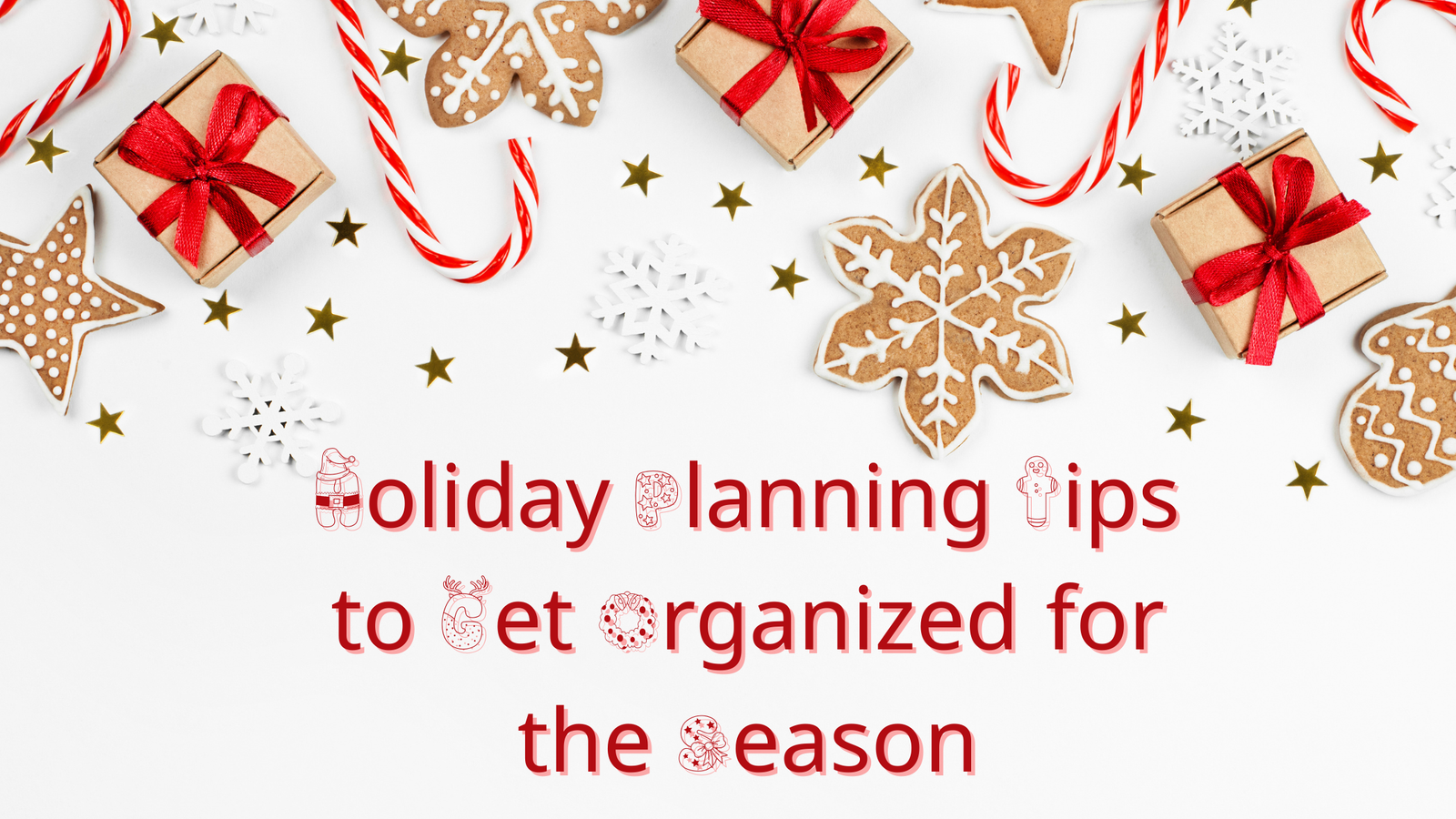 Holiday Planning Tips to Get Organized for the Season